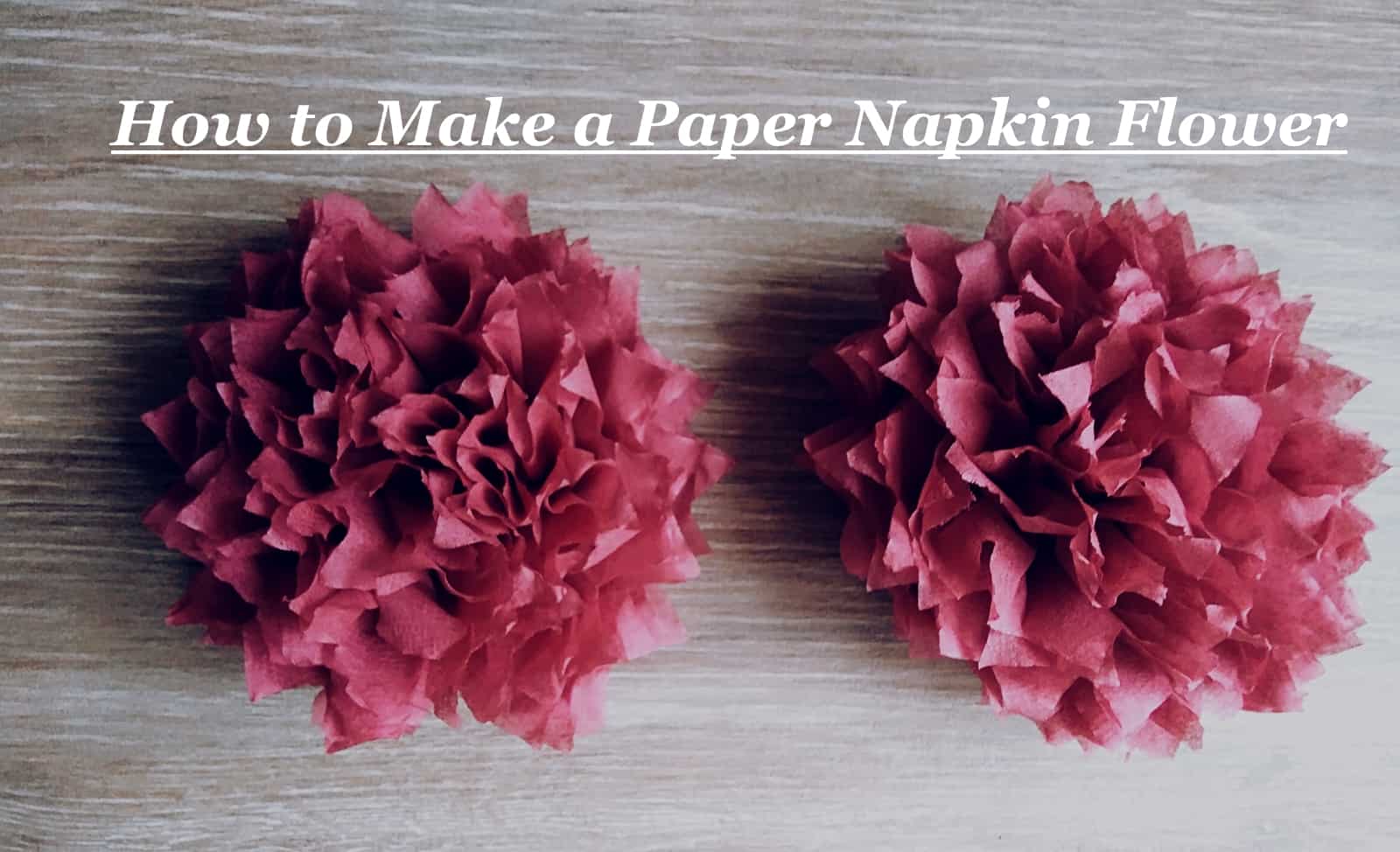 How to Make a Paper Napkin Flower-JandP-DIY