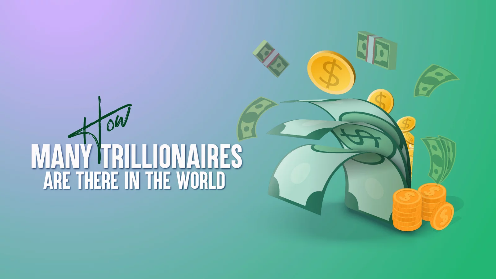 How Many Trillionaires Are There In The World 2023